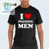 Funny Unique I Love Pegging Men Shirt Stand Out Boldly hotcouturetrends 1