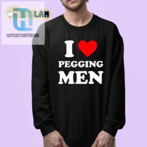 Funny Unique I Love Pegging Men Shirt Stand Out Boldly hotcouturetrends 1 3