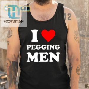 Funny Unique I Love Pegging Men Shirt Stand Out Boldly hotcouturetrends 1 4