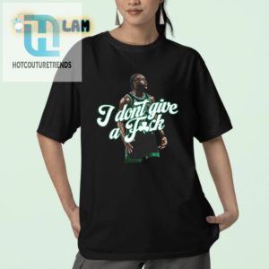 Jaylen Brown Hilarious Idgaf Shirt Stand Out In Style hotcouturetrends 1 2