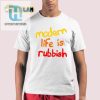 Modern Life Is Rubbish Shirt Wear Your Sarcasm hotcouturetrends 1