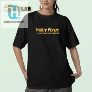 Get Gearious Valley Forge Auto Center Tee Tickles Funny Bone hotcouturetrends 1 2