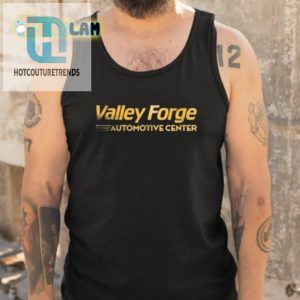 Get Gearious Valley Forge Auto Center Tee Tickles Funny Bone hotcouturetrends 1 4