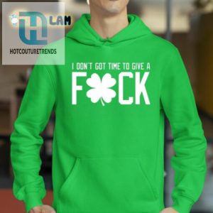 Hilarious I Dont Got Time To Give A Fk Shirt Stand Out hotcouturetrends 1 2