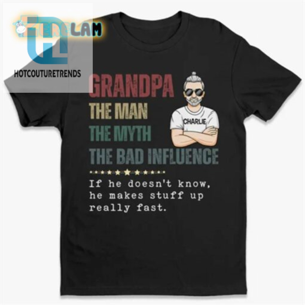 Funny Grandpa The Bad Influence Unique Tshirt