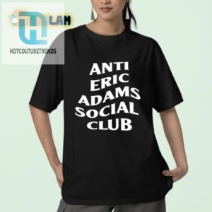 Rebel In Style Anti Eric Adams Social Club Shirt Fun Unique hotcouturetrends 1 2