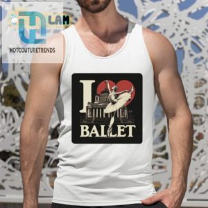 Ballet Lovers Unite Funny Unique Artelize I Love Ballet Shirt hotcouturetrends 1 4