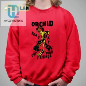 Funny Unique Orchid Dont Rat Out Your Friends Shirt hotcouturetrends 1 2