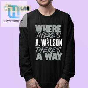 Unique Where Theres A.Wilson Theres A Way Funny Tshirt hotcouturetrends 1 3