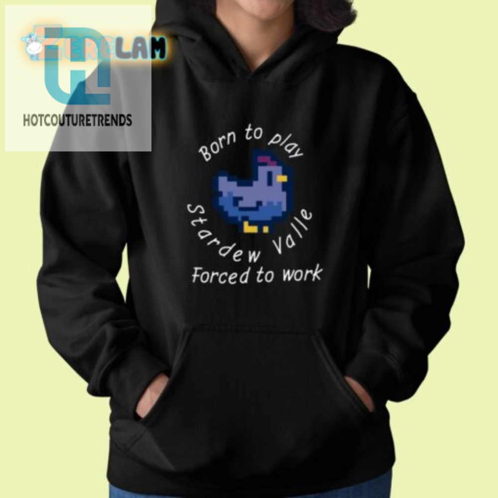 Funny Born To Play Stardew Valley Work Shirt  Unique  Quirky