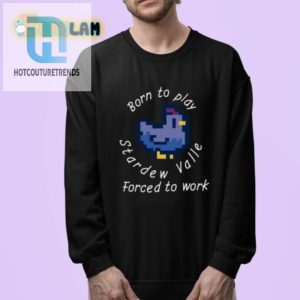 Funny Born To Play Stardew Valley Work Shirt Unique Quirky hotcouturetrends 1 3