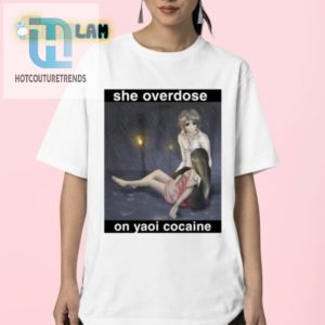 Wildly Funny Yaoi Cocaine Overdose Shirt For Unique Style hotcouturetrends 1 2