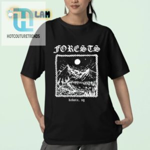 Rock The Woods Hilarious Forests Dakota Shirt hotcouturetrends 1 2