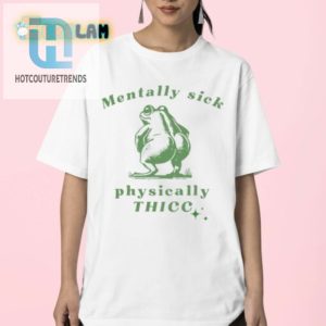 Funny Frog Love Squad Shirt Mentally Sick Physically Thicc hotcouturetrends 1 2