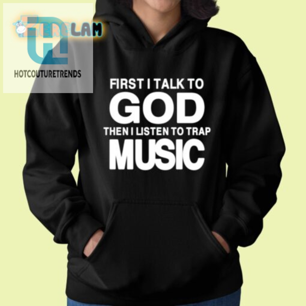 Pray  Trap Hilarious Talk To God Shirt For Unique Style