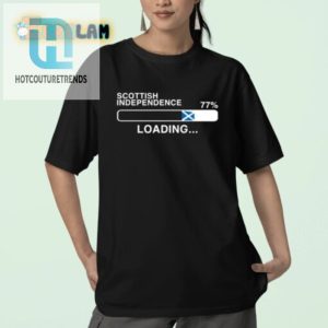 Comically Unique 77 Loaded Scottish Independence Shirt hotcouturetrends 1 2