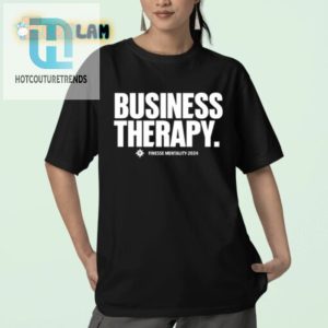 Boost Biz Mojo Funny 2024 Business Therapy Tee hotcouturetrends 1 2