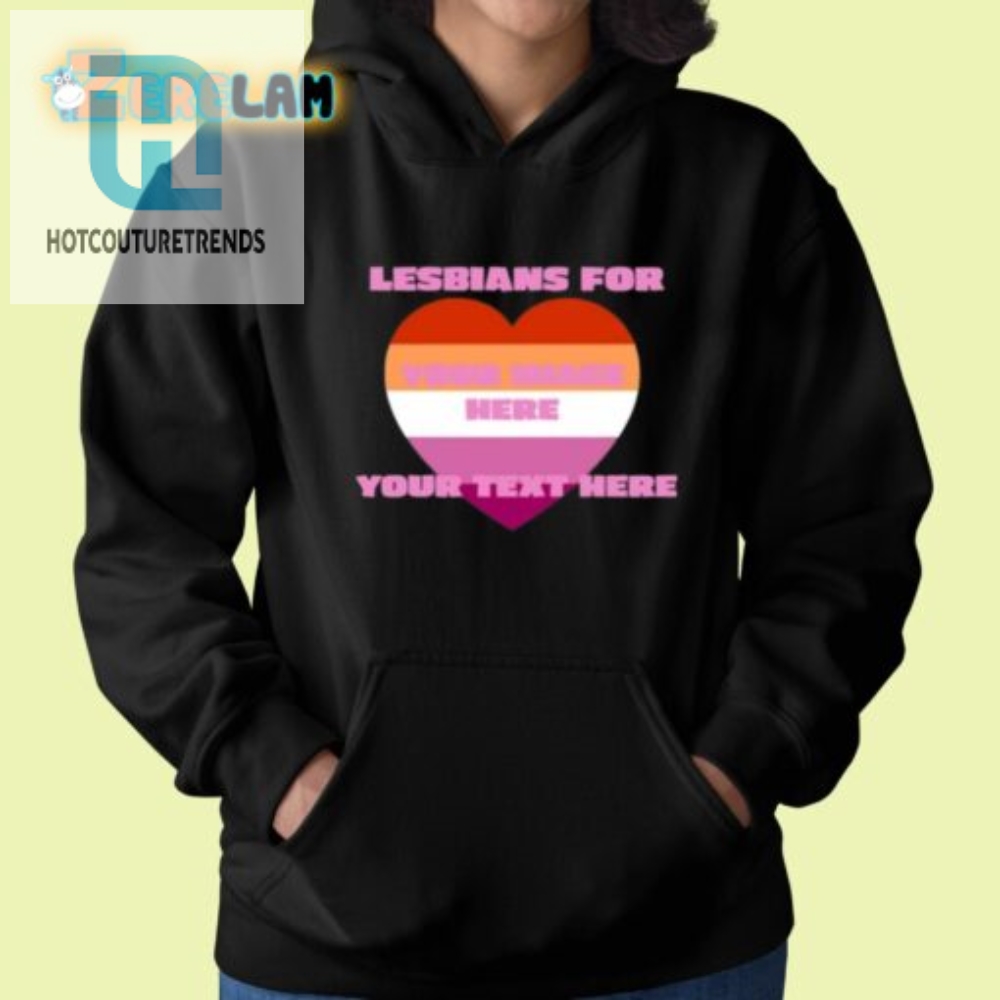 Customize Your Own Hilarious Lesbian Shirt  Add Imagetext