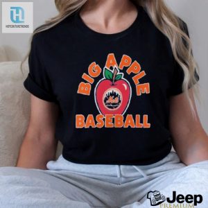 2024 Mets Big Apple Shirt Hit A Homer In Hilarity hotcouturetrends 1 3