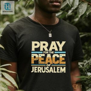 Pray For Peace Jerusalem Shirt Holy Humor Unique Style hotcouturetrends 1 2