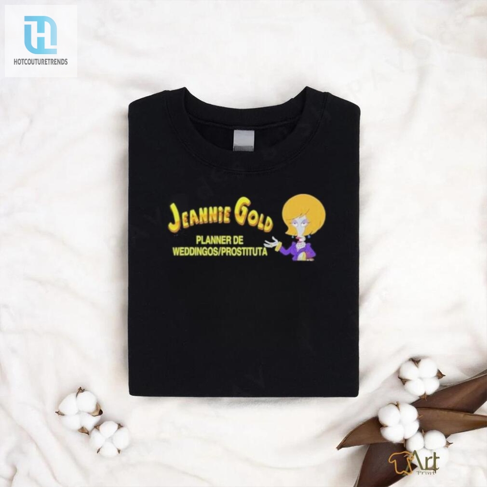 Hilarious Jeannie Gold Wedding Planner Shirt  Unique  Funny