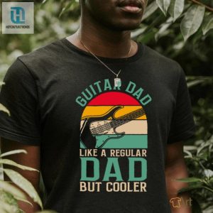 Funny Guitar Dad Shirt Unique Fathers Day Gift hotcouturetrends 1 2