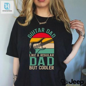 Funny Guitar Dad Shirt Unique Fathers Day Gift hotcouturetrends 1 3