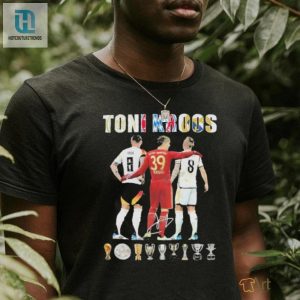 Score Toni Kroos Farewell Shirt Titles Laughs Inside hotcouturetrends 1 2