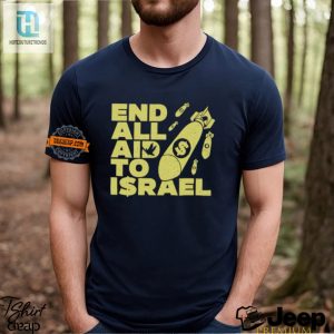 End All Aid To Israel Shirt Comically Political Apparel hotcouturetrends 1 2