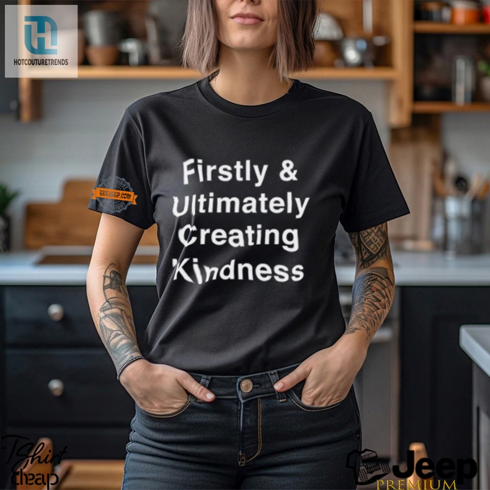 Get Kindness  Laughs With Our Unique Funny Shirt