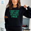 Hilarious I Dont Got Time Shirt Stand Out With Humor hotcouturetrends 1