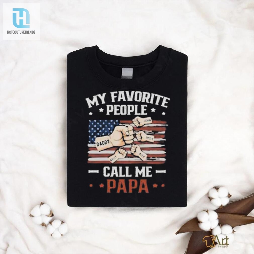 Funny Unique My Favorite People Call Me Papa Tshirt
