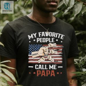 Funny Unique My Favorite People Call Me Papa Tshirt hotcouturetrends 1 2