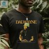 Get Official Dalwayne The One Shirt Hilariously Unique hotcouturetrends 1