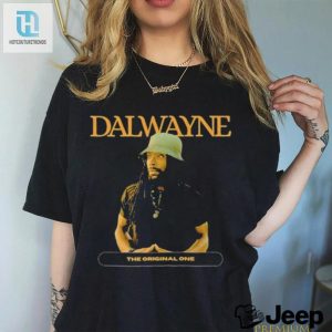 Get Official Dalwayne The One Shirt Hilariously Unique hotcouturetrends 1 3