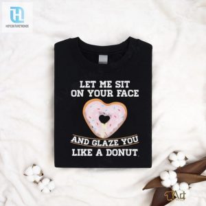 Sit On Your Face Donut Shirt Hilarious Unique Gift Idea hotcouturetrends 1 1