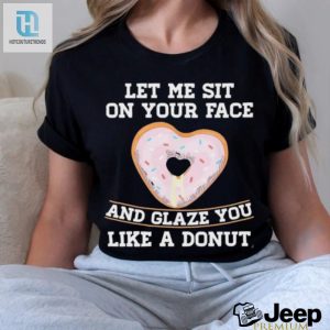Sit On Your Face Donut Shirt Hilarious Unique Gift Idea hotcouturetrends 1 2