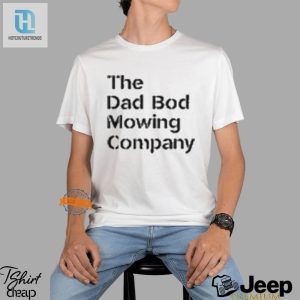 Dad Bod Mowing Co. Shirt Big Dad Energy Humor Here hotcouturetrends 1 3