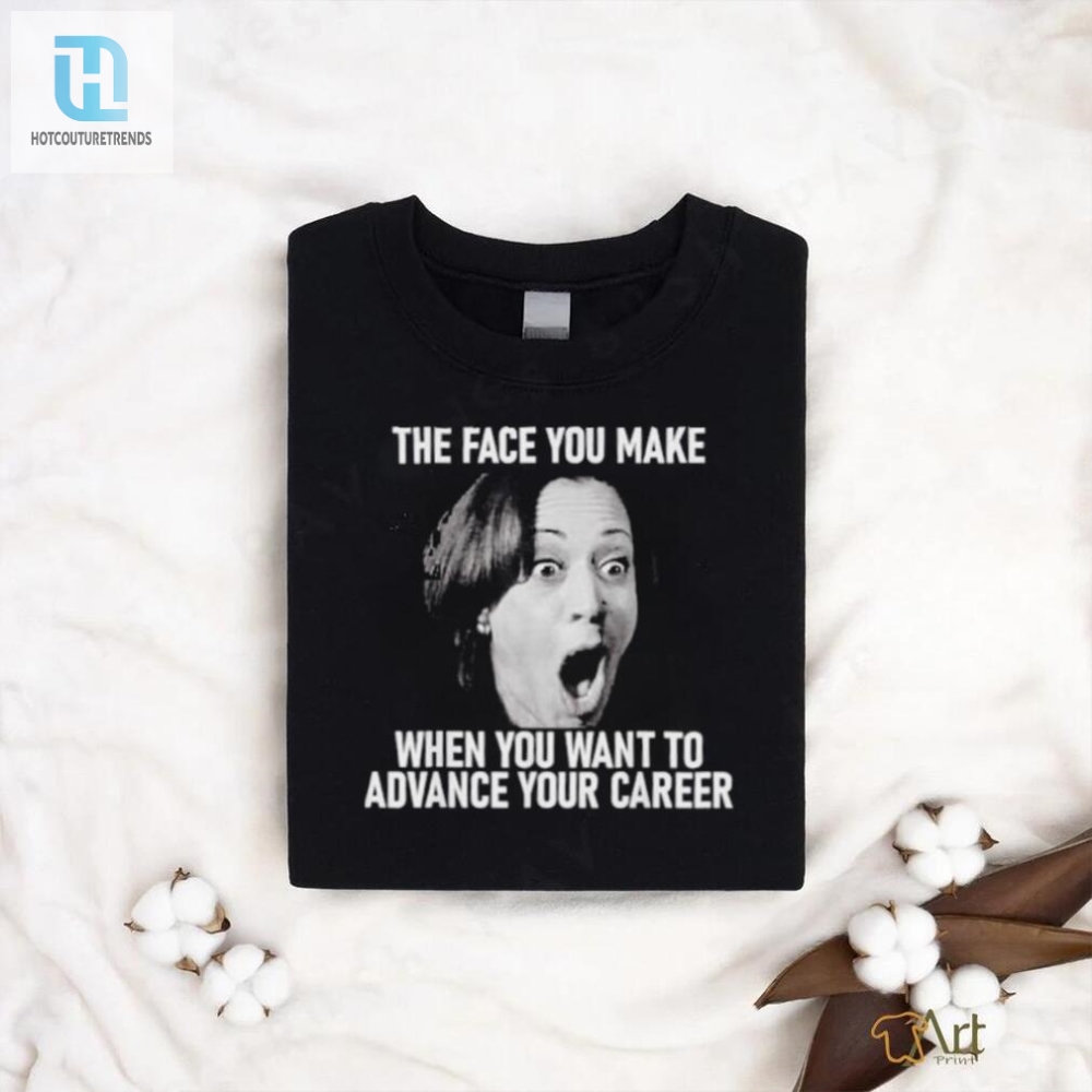 Kamala Harris Funny Career Shirt  Unique  Hilarious Tee