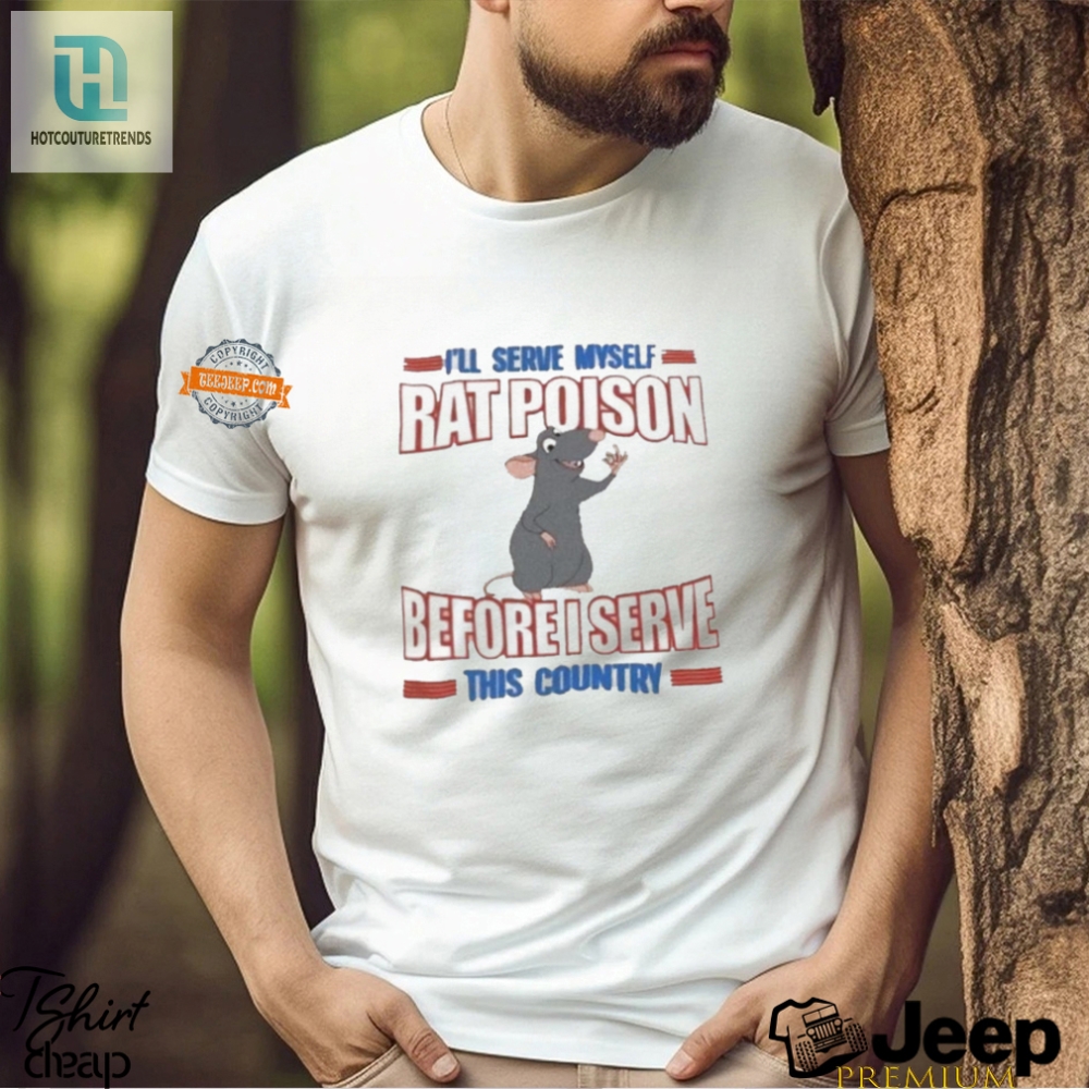 Funny Rat Poison Shirt  Unique  Bold Patriotic Statement Tee