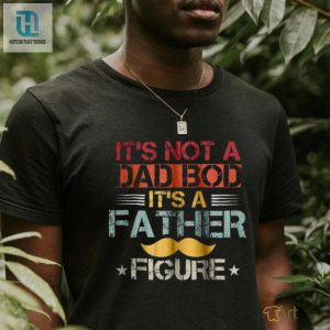 Funny Father Figure Shirt Unique Dad Bod Gift hotcouturetrends 1 2