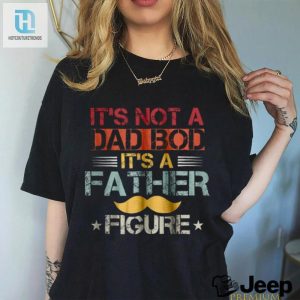 Funny Father Figure Shirt Unique Dad Bod Gift hotcouturetrends 1 3