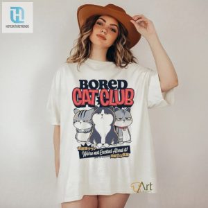 Bored Cat Club Tshirt Hilarious Unique Design hotcouturetrends 1 3