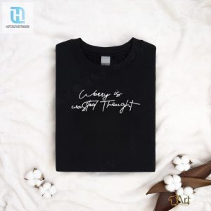 Funny Worry Is Wasted Thought Tshirt Unique Humor Tee hotcouturetrends 1 1