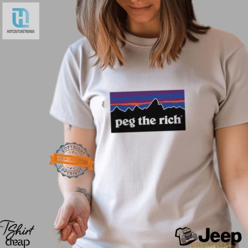 Peg The Rich Shirt Hilarious And Unique Statement Tee hotcouturetrends 1 3