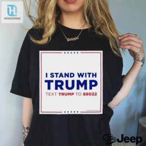 Funny Text Trump To 88022 Tee Stand With Trump In Style hotcouturetrends 1 3