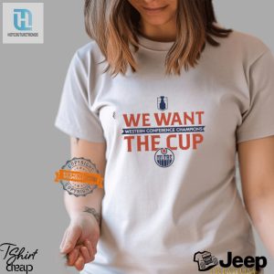 Funny Edmonton Oilers We Want The Cup 2024 Shirt hotcouturetrends 1 2