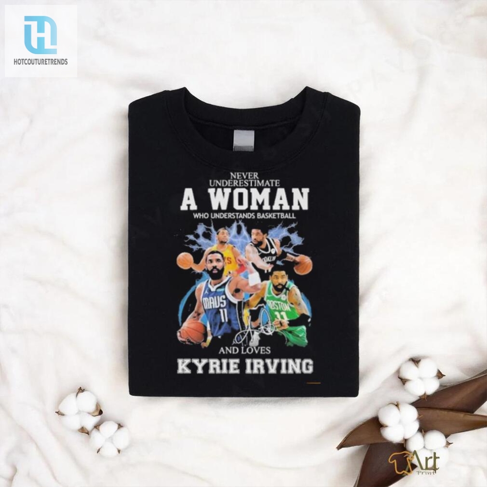 Funny Kyrie Irving Fan Tshirt For Savvy Basketball Women