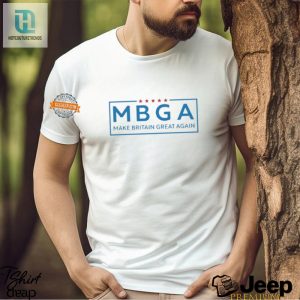 Lolworthy Mbga Shirt Make Britain Great Again In Style hotcouturetrends 1 3