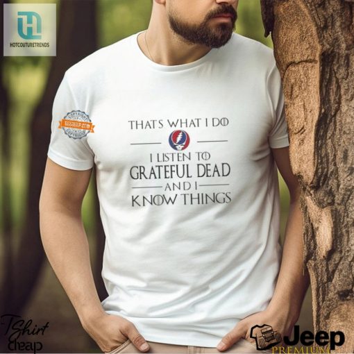 Quirky Grateful Dead Tee I Listen Know Things hotcouturetrends 1 3